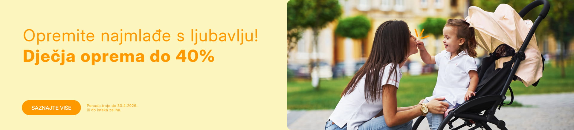 HRV-202502-9904-Landing Djecja oprema 40posto-_MOBILE 760x872.webp