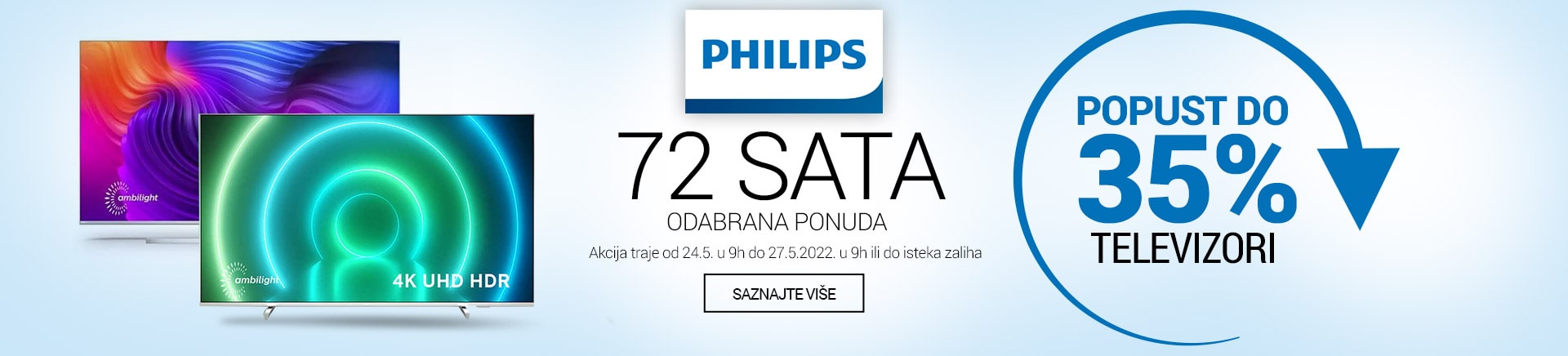 72 sata - Philips Televizori do 35% popusta
